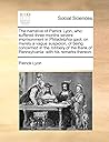 The Narrative of Patrick Lyon, Who Suffered Three Months Severe Imprisonment in Philadelphia Gaol; On Merely a Vague Suspicion, of Being Concerned in ... of Pennsylvania: With His Remarks Thereon.