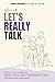 When We Talk, Let’s Really Talk by Manisha Gupta