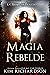 Magia rebelde (Las brujas de Hollow Cove, #9)