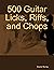 500 Guitar Licks, Riffs, an...
