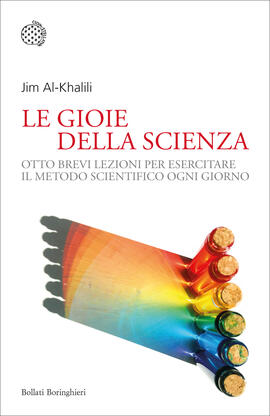 Le gioie della scienza: Otto brevi lezioni per esercitare il metodo scientifico ogni giorno