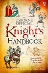 The Usborne Official Knight's Handbook The Usborne Official Knight's Handbook
