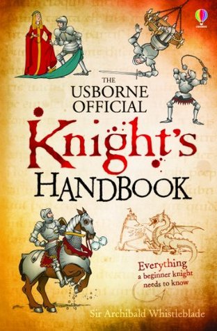 The Usborne Official Knight's Handbook (Book - Children's Non-fiction)
