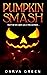 Pumpkin Smash (Grayville Gh...