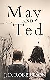May and Ted: A story of love and perspective May and Ted: A story of love and perspective