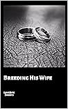 Breeding His Wife (Breeding Her - The Dark Edition Book 1) Book cover for Breeding His Wife (Breeding Her - The Dark Edition Book 1)