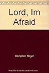 Lord, I'm Afraid