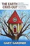 The Earth Cries Out: How Faith Communities Meet the Challenges of Sustainability