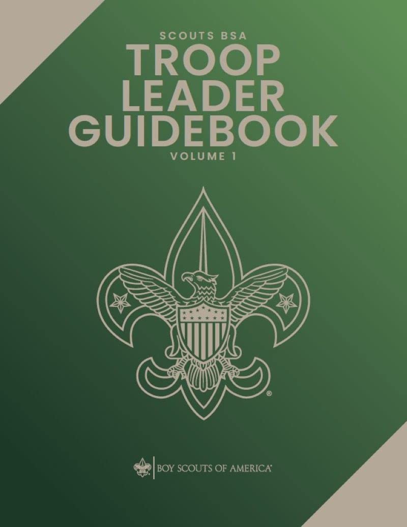 Scouts BSA Troop Leader Guidebook Volume 1 (Official Handbooks Boy Scouts of America 19)