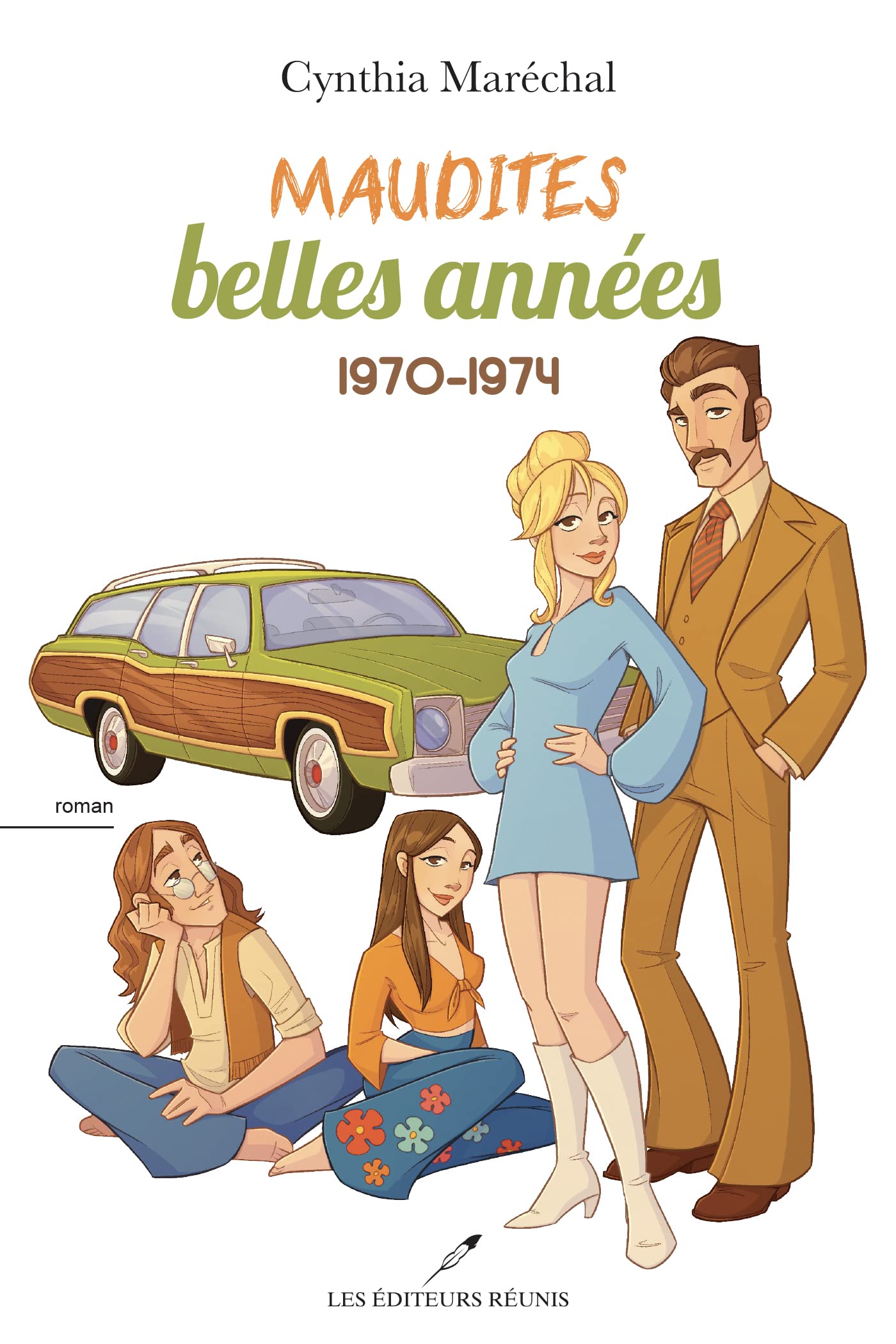 Maudites belles années: 1970 - 1974 (French Edition)