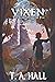 Vixen by T. A. Hall