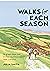 Walks for Each Season: 26 great days out in the countryside near London