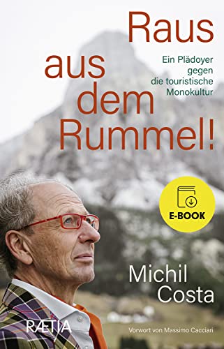 Raus aus dem Rummel!: Ein Plädoyer gegen die touristische Monokultur