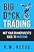 Big D*ck Trading by R.W. Reese