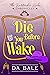 Die Before You Wake: a Hila...