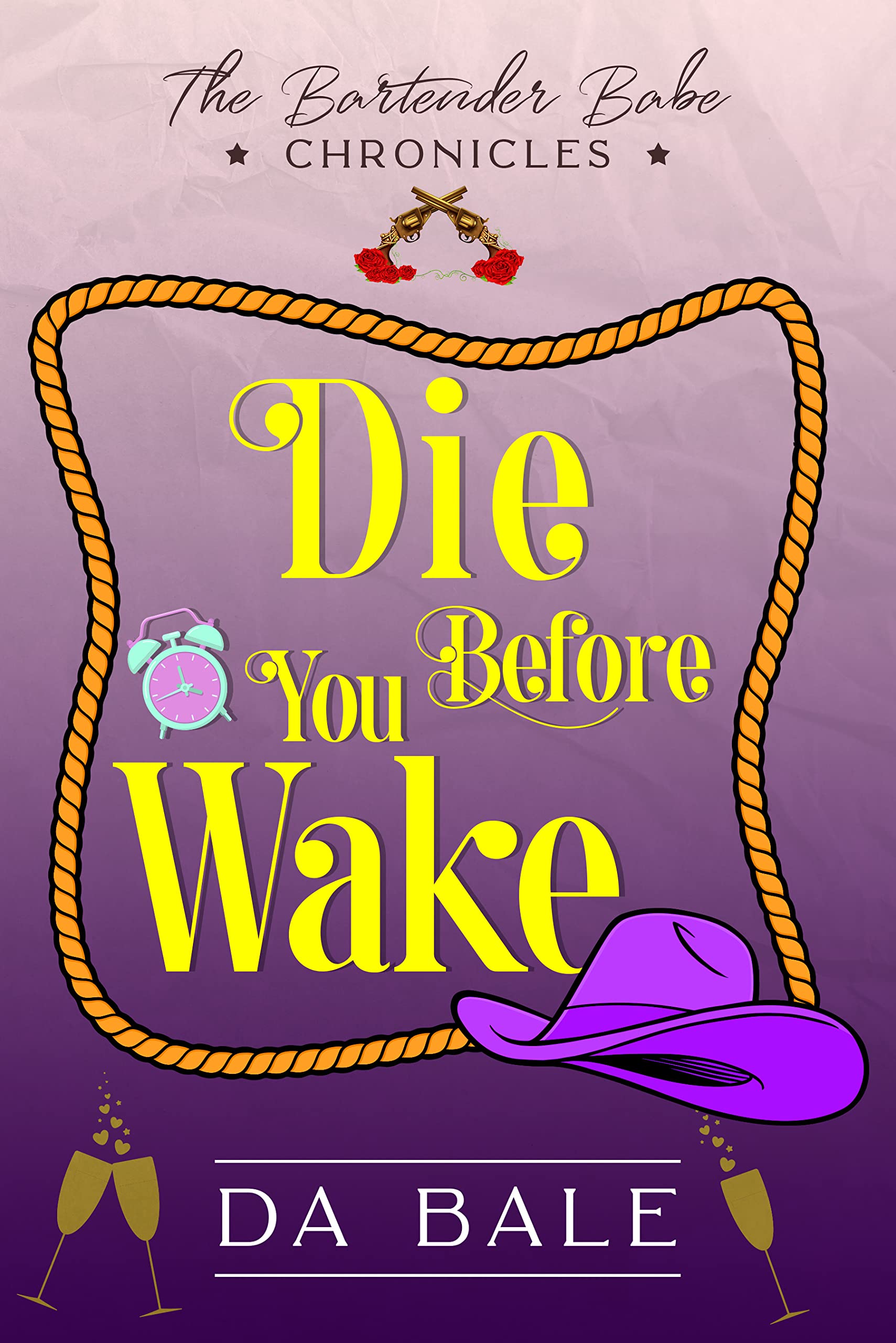 Die Before You Wake: a Hilarious Southern Mystery Romance (The Bartender Babe Chronicles Book 4)