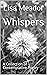 Whispers by Lisa Meador