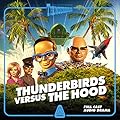 Thunderbirds: Thunderbirds Versus The Hood