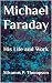 Michael Faraday by Silvanus Phillips Thompson