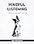 MINDFUL LISTENING: DEVELOPI...