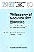 Philosophy of Medicine and Bioethics by Ronald A. Carson
