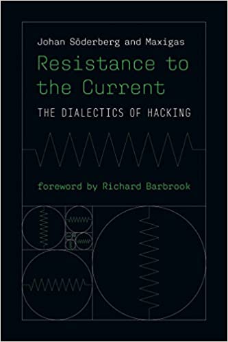Resistance to the Current: The Dialectics of Hacking (Information Policy)