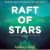 Raft of Stars