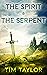 The Spirit & The Serpent Collection - Books 1 to 3 by Tim Taylor