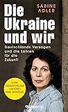 Die Ukraine und wir