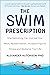 The Swim Prescription: How ...