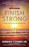 Finish Strong: Putting Your Priorities First at Life’s End (SECOND EDITION)