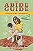 The Abide Guide by Oliver Benjamin