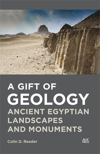 A Gift of Geology: Ancient Egyptian Landscapes And Monuments (Paperback)