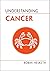 Understanding Cancer (Understanding Life)