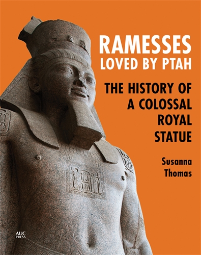 Ramesses, Loved by Ptah: The History Of A Colossal Royal Statue