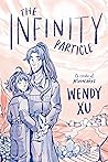 The Infinity Particle by Wendy  Xu