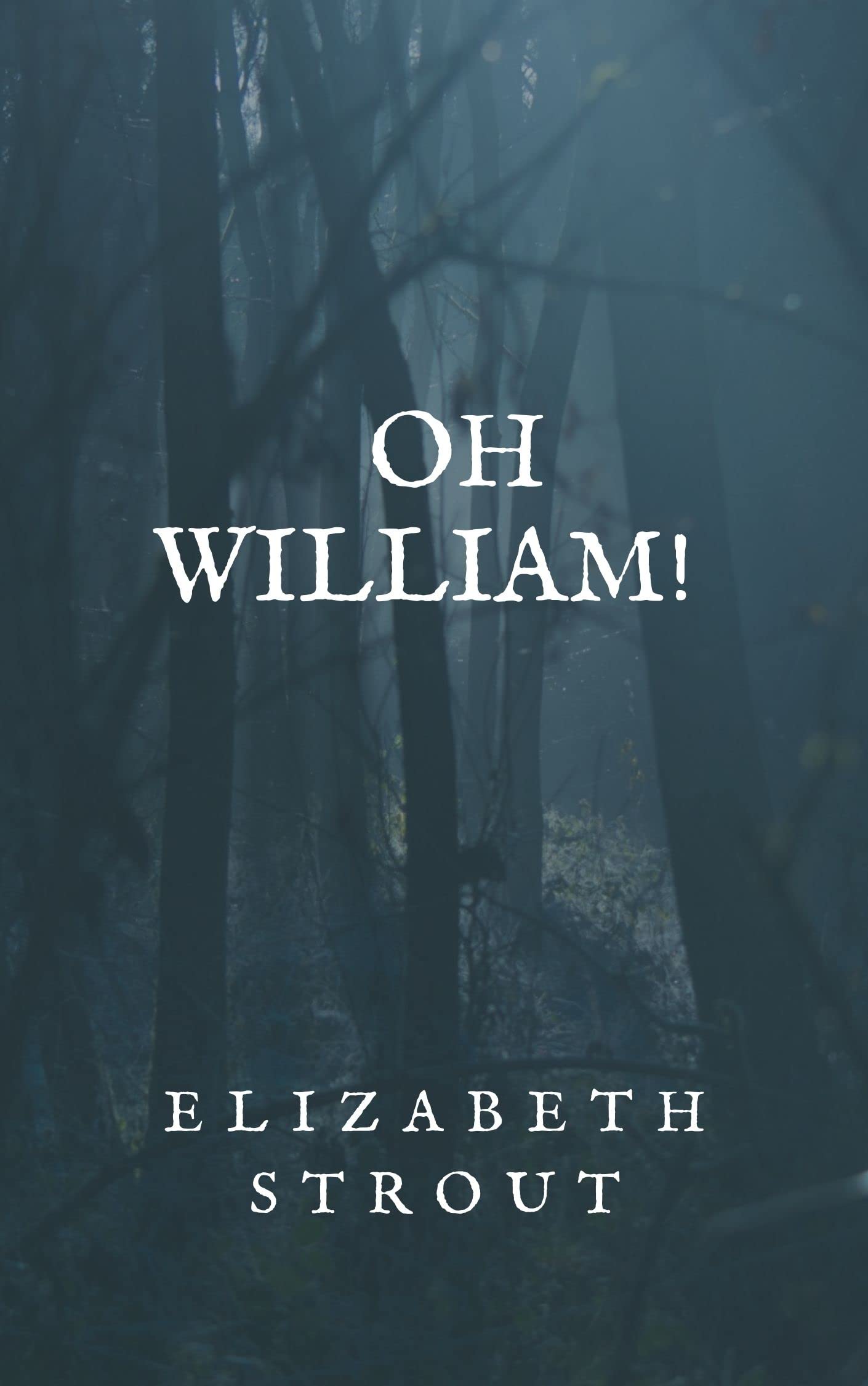OH WILLIAM! : A NOVEL (Classic Book): With illustration
