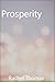 Prosperity - A Short Story by Rachel  Thomas
