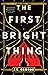 The First Bright Thing
