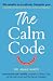 The Calm Code: Six Weeks To A Calmer, Happier You