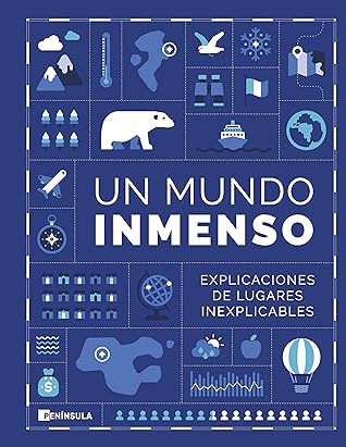 Un mundo inmenso: Explicaciones de lugares inexplicables