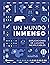 Un mundo inmenso: Explicaciones de lugares inexplicables