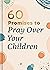 60 Promises to Pray Over Yo...