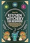Kitchen Witchery ...