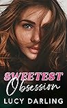 Sweetest Obsession by Lucy Darling