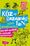 Közgazdaságtan ​lelkes amatőröknek by Balázs Kertész