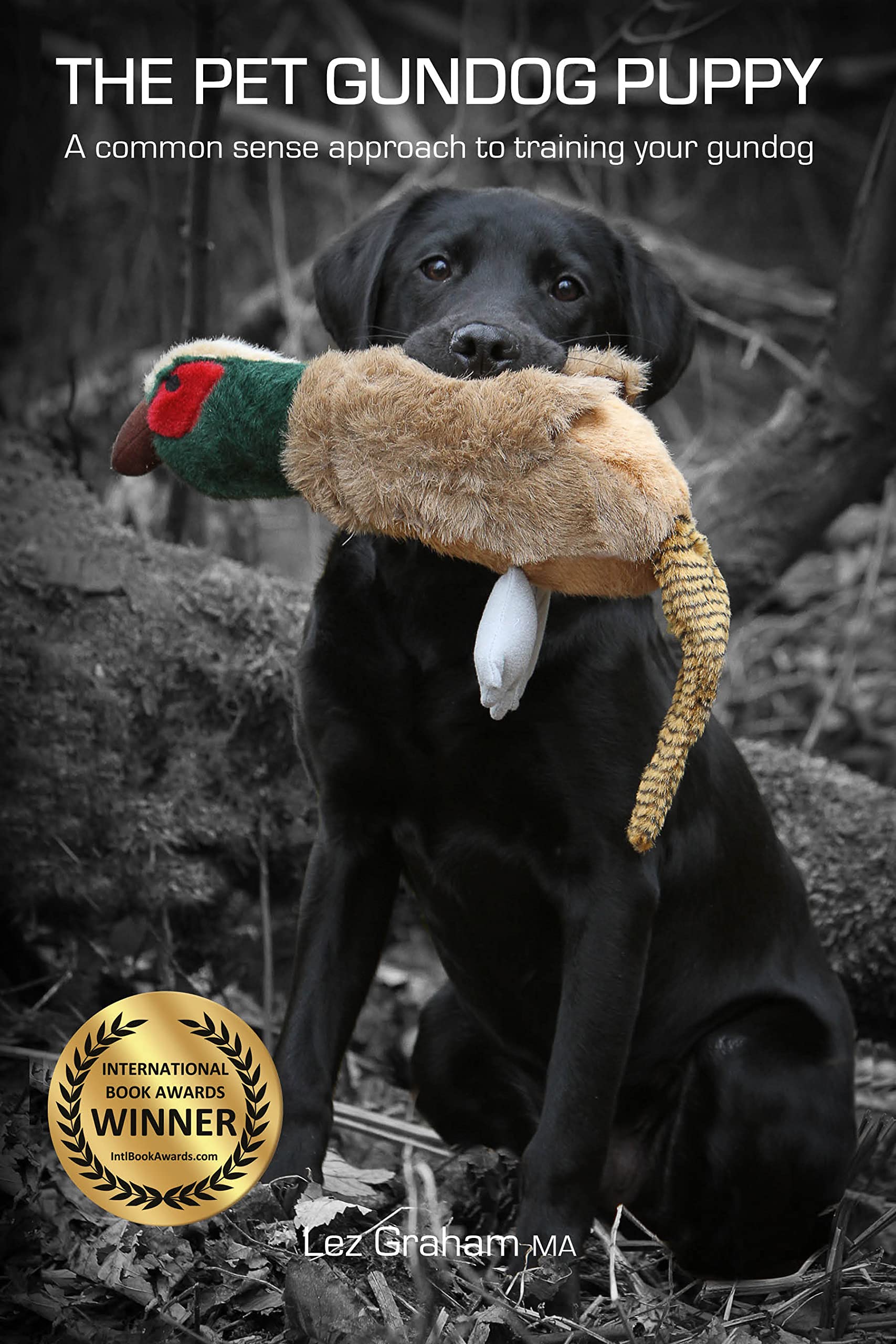 The Pet Gundog Puppy: A common sense approach to training your gundog (Kindle Edition)