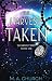 Taken (The Harvest #1)