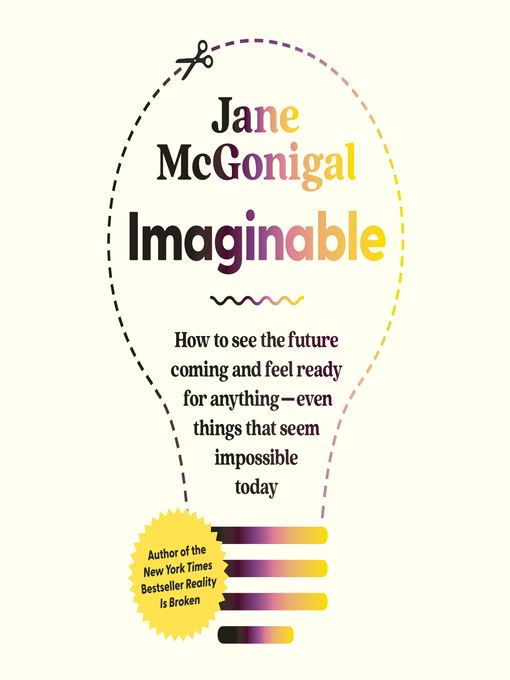 Imaginable: How to See the Future Coming and Feel Ready for Anything?Even Things that Seem Impossible Today