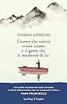 L'uomo che voleva essere amato e il gatto che si innamorò di lui